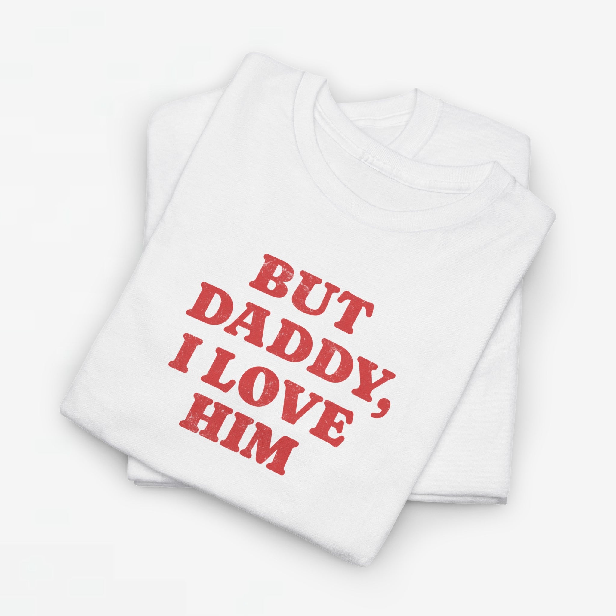 Gay Pride T-shirt -  But Daddy, I love Him - Oversized Tee