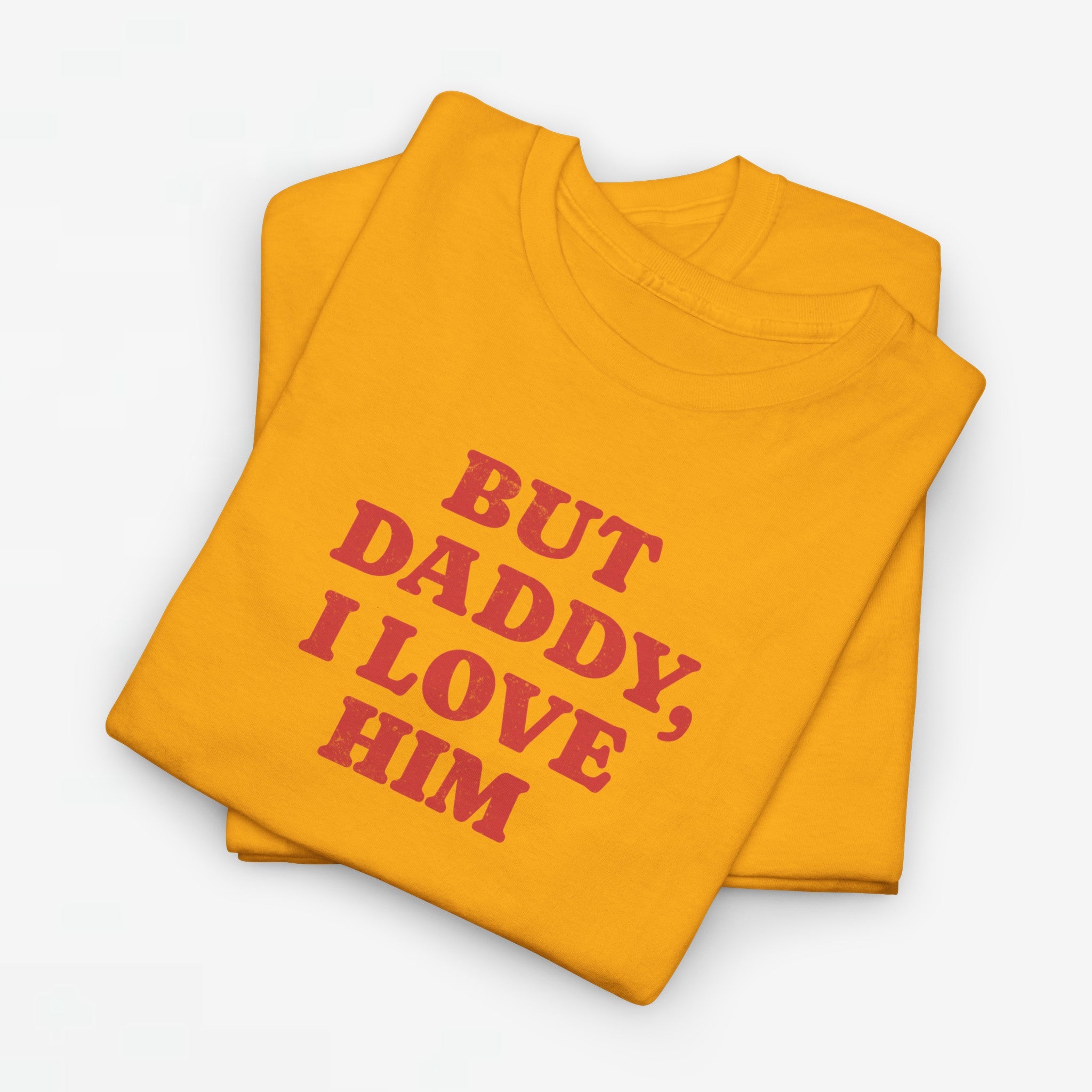 Gay Pride T-shirt -  But Daddy, I love Him - Oversized Tee