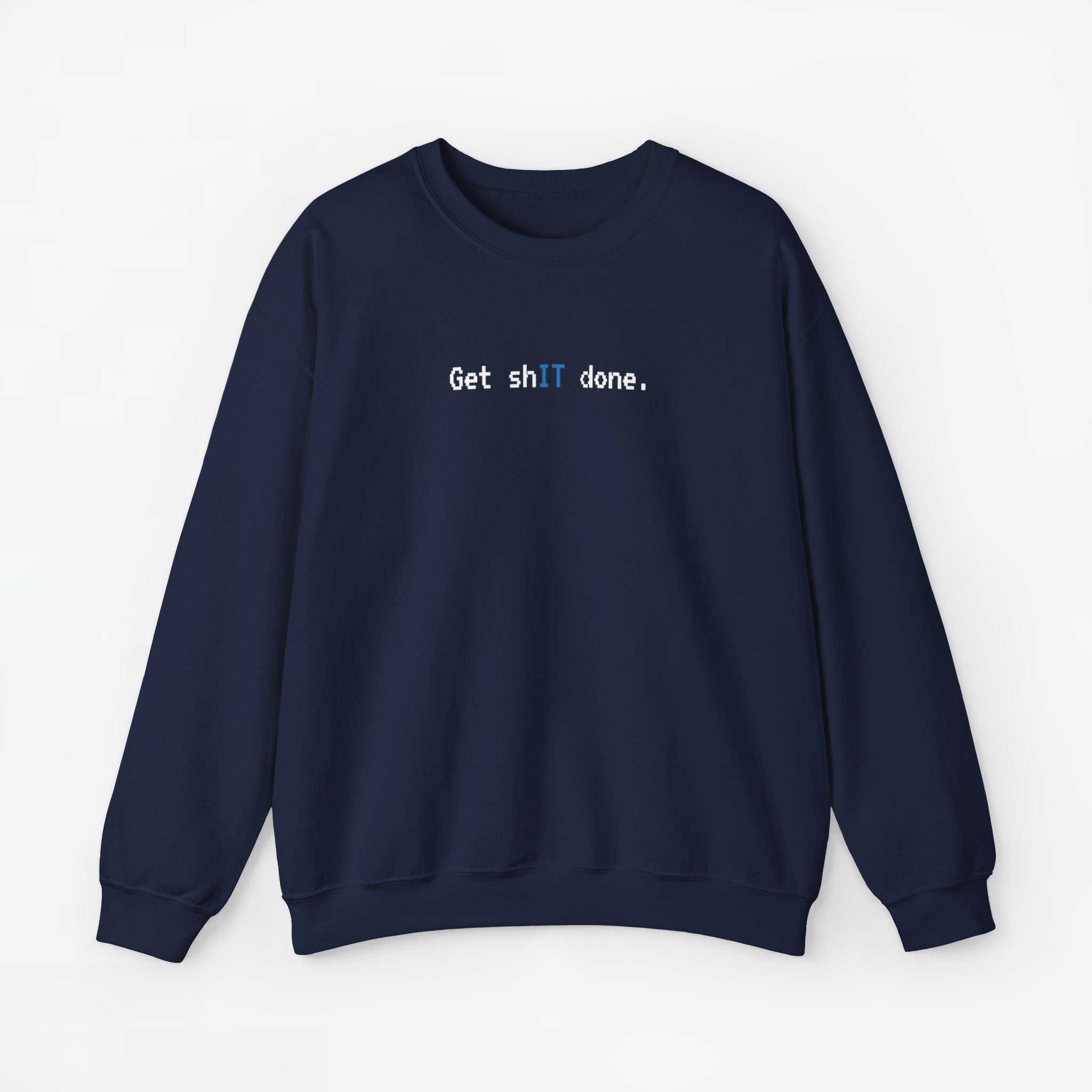 Get shIT done - ICT Beroep - Trui met Print voor Hem / Haar