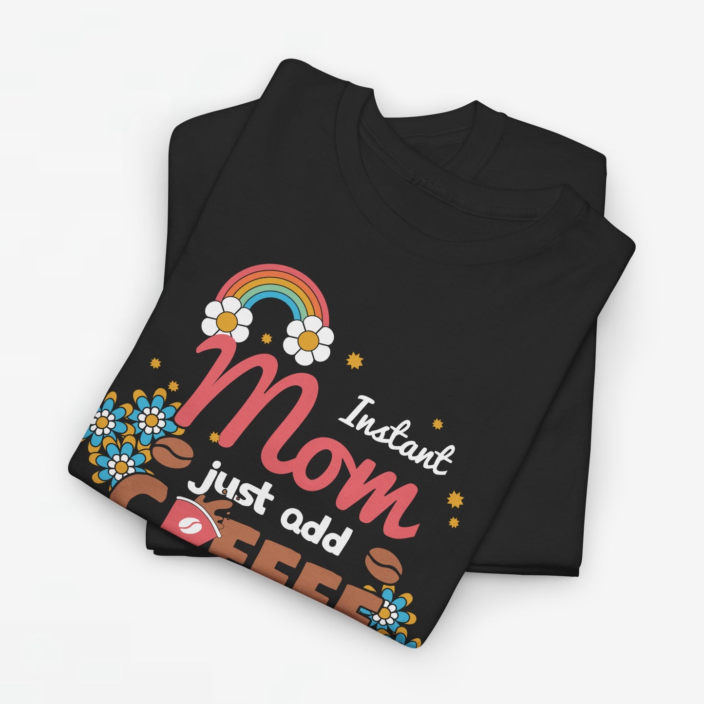 Moederdag Mama Cadeau - T-shirt - Instant Mom, Just Add Coffee - Oversized - #40