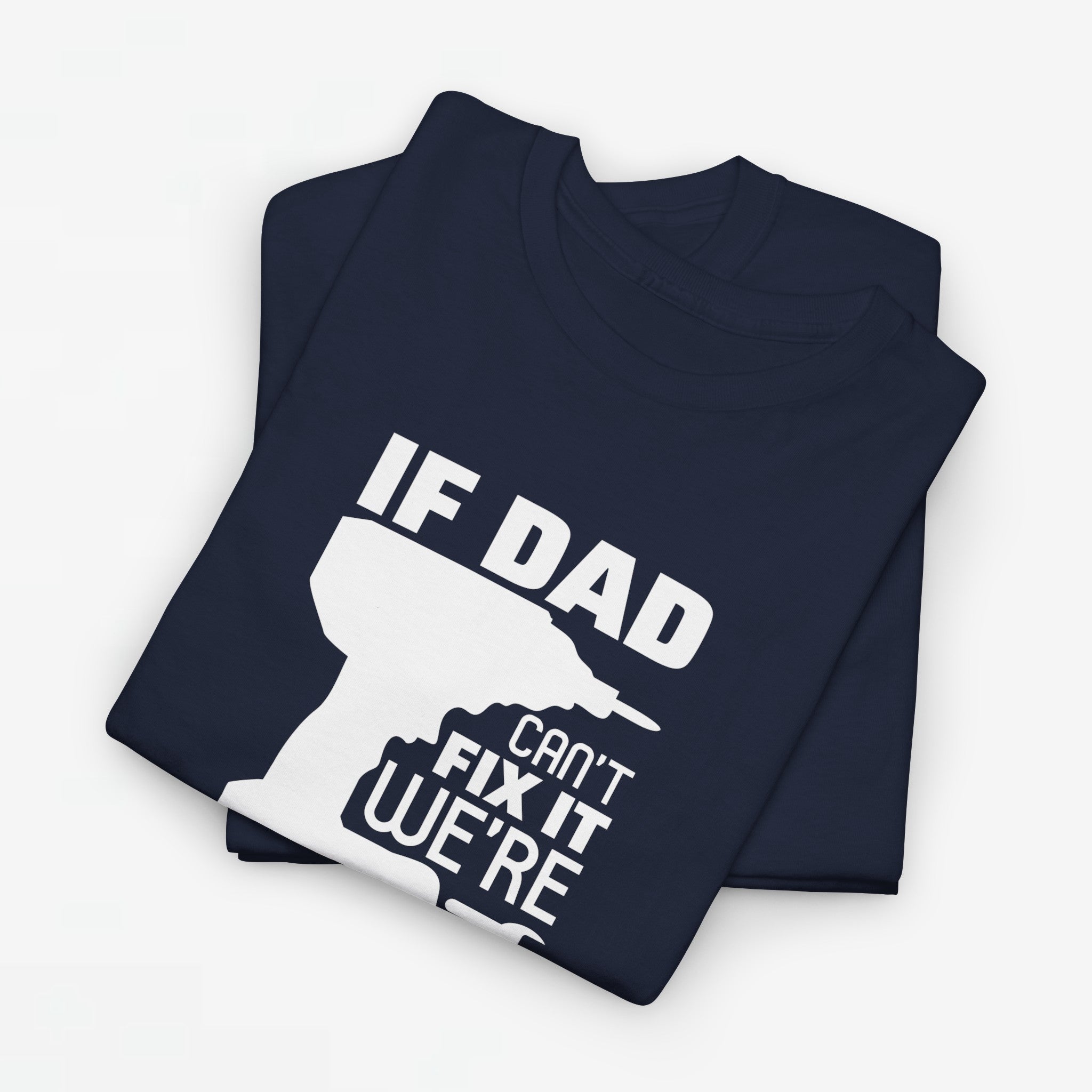 Vaderdag Papa Cadeau - T-shirt - If Dad can't fix it, we're all screwed - Oversized #23