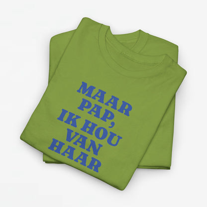 Gay Pride T-shirt -  Maar Pap, Ik Hou Van Haar (blauw tekst) - Oversized Tee