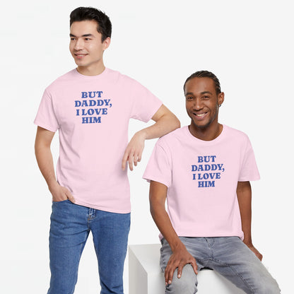 Gay Pride T-shirt - But Daddy, I love Him - Oversized Tee