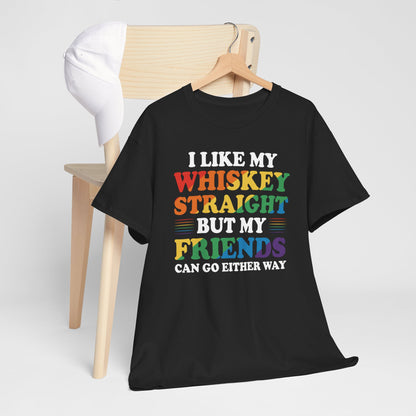 Gay Pride Support T-shirt - I like my whiskey straight but my friends can go either way - Oversized #9