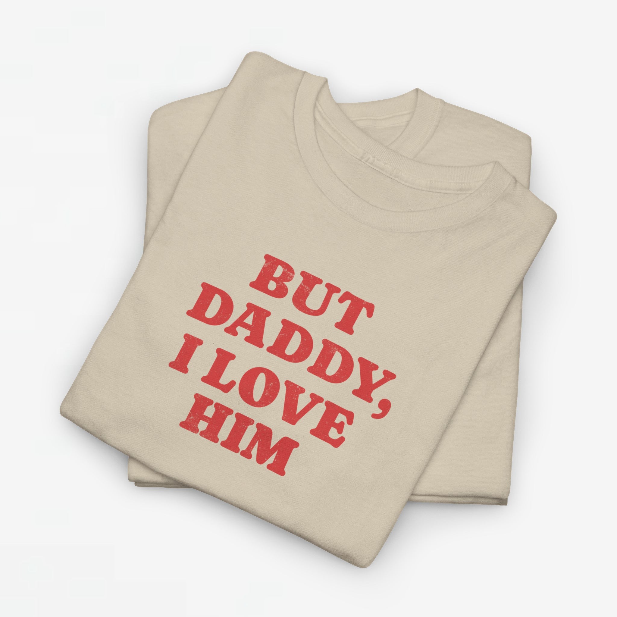 Gay Pride T-shirt -  But Daddy, I love Him - Oversized Tee