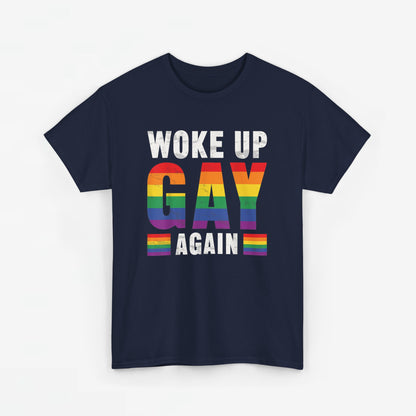 Gay Pride T-shirt - Woke Up Gay Again - Oversized #44