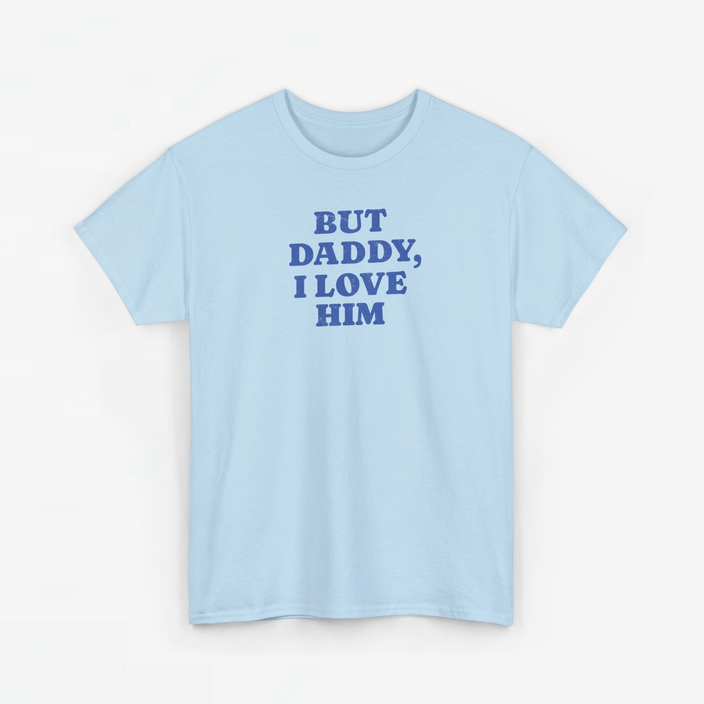 Gay Pride T-shirt - But Daddy, I love Him - Oversized Tee