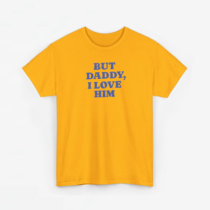 Gay Pride T-shirt - But Daddy, I love Him - Oversized Tee