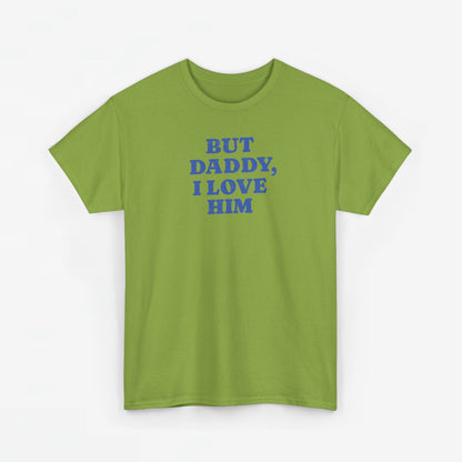 Gay Pride T-shirt - But Daddy, I love Him - Oversized Tee