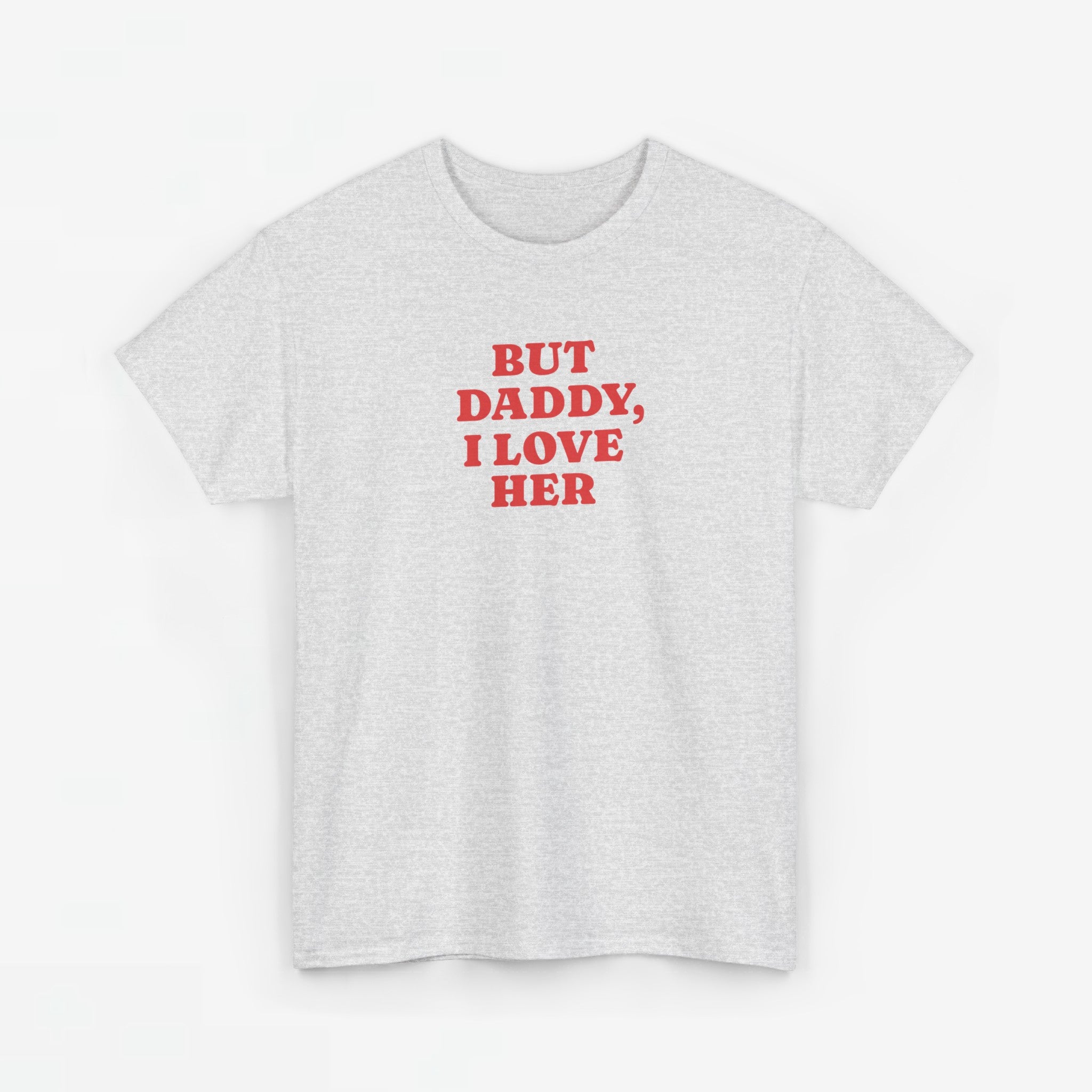 Gay Pride T-shirt - But Daddy, I love Her - Oversized Tee
