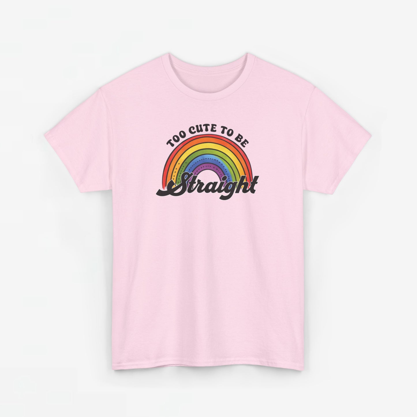 Gay Pride T-shirt - Too Cute To Be Straight - Oversized #36