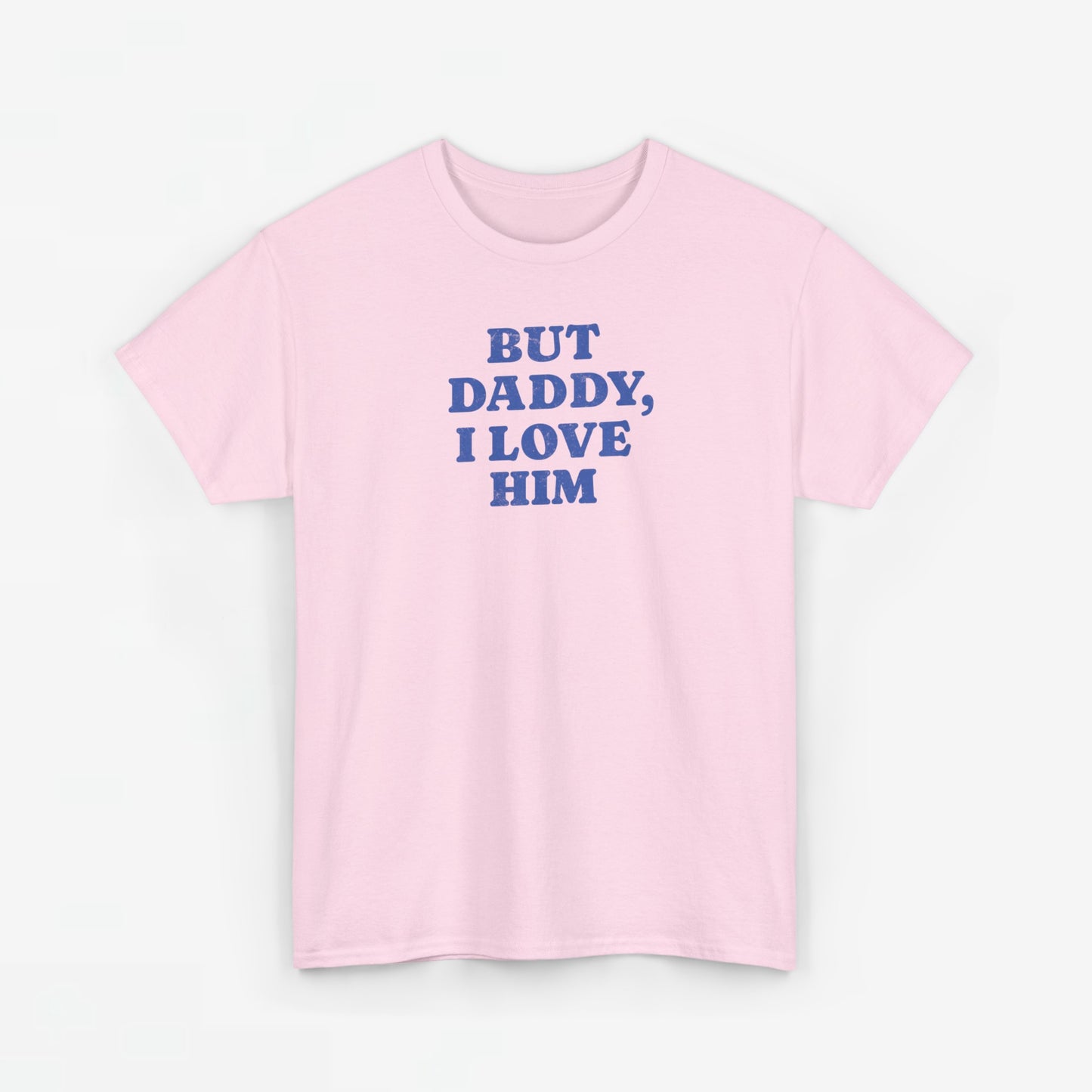 Gay Pride T-shirt - But Daddy, I love Him - Oversized Tee