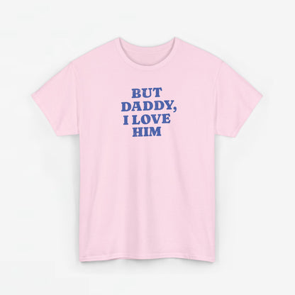 Gay Pride T-shirt - But Daddy, I love Him - Oversized Tee