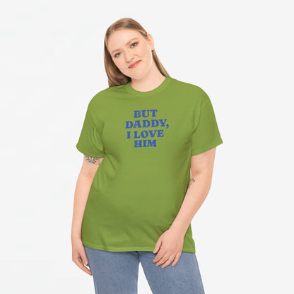 Gay Pride T-shirt - But Daddy, I love Him - Oversized Tee