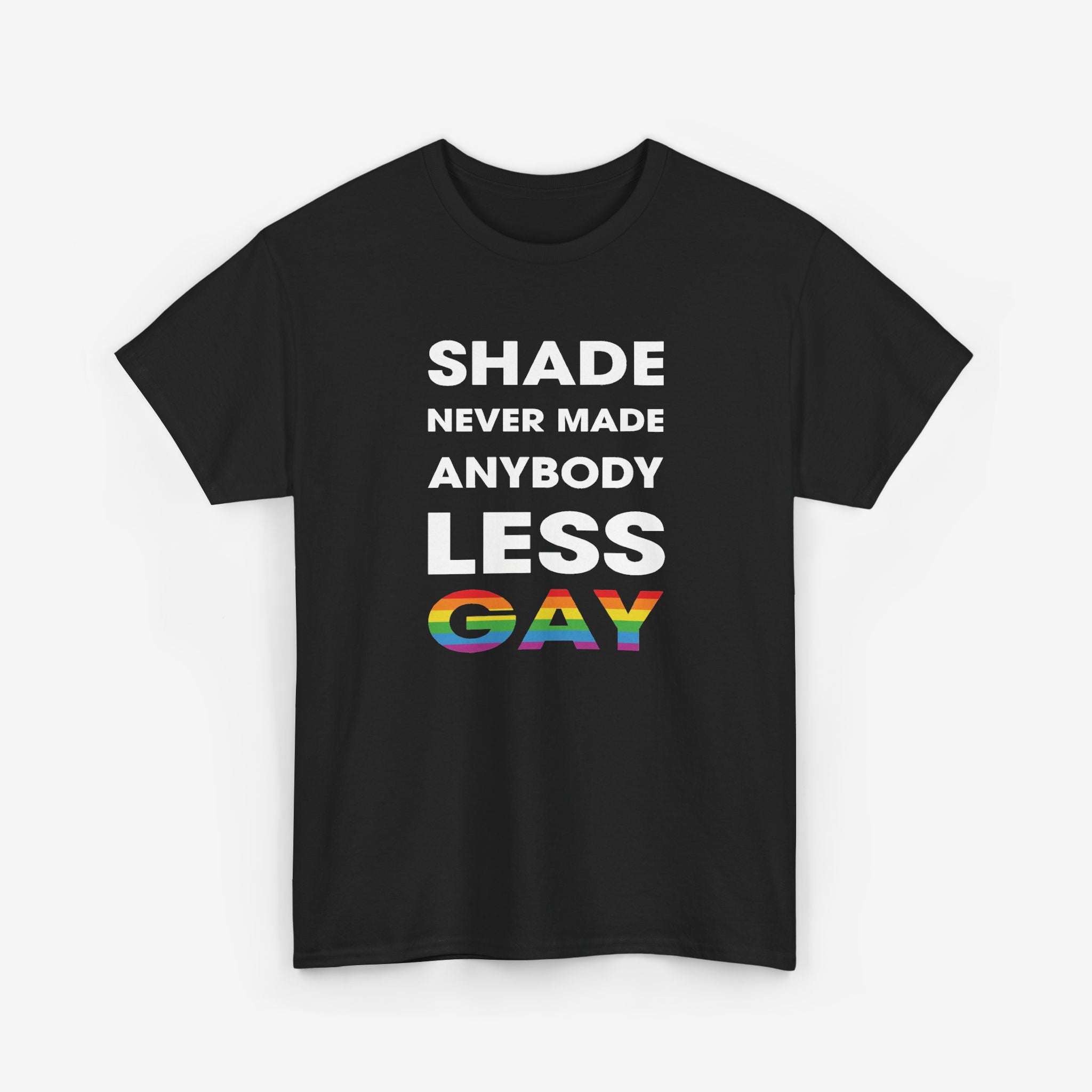 Gay Pride T-shirt - Shade never made anybody less gay | SkrrtShirt