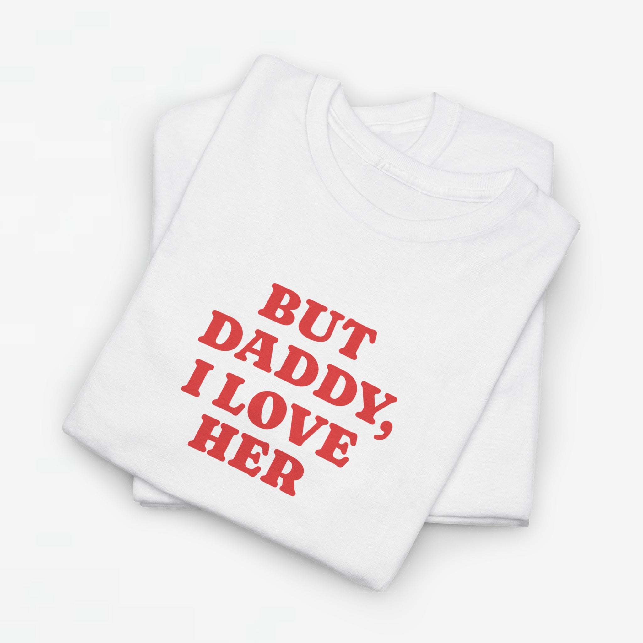 Gay Pride T-shirt - But Daddy, I love Her - Oversized Tee