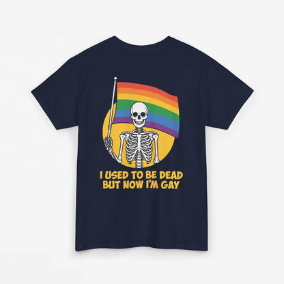Gay Pride T-shirt - Skelet I used to be dead but now I'm Gay - Back Print - Oversized #78