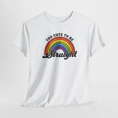 Gay Pride T-shirt - Too Cute To Be Straight - Oversized #36