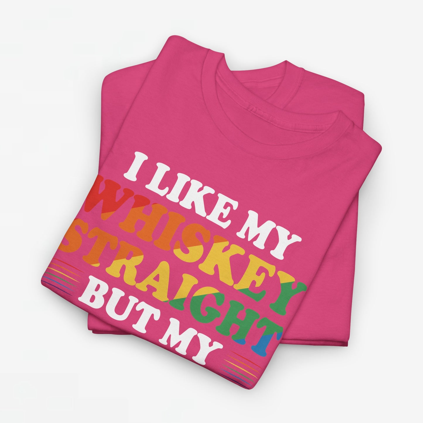 Gay Pride Support T-shirt - I like my whiskey straight but my friends can go either way - Oversized #9