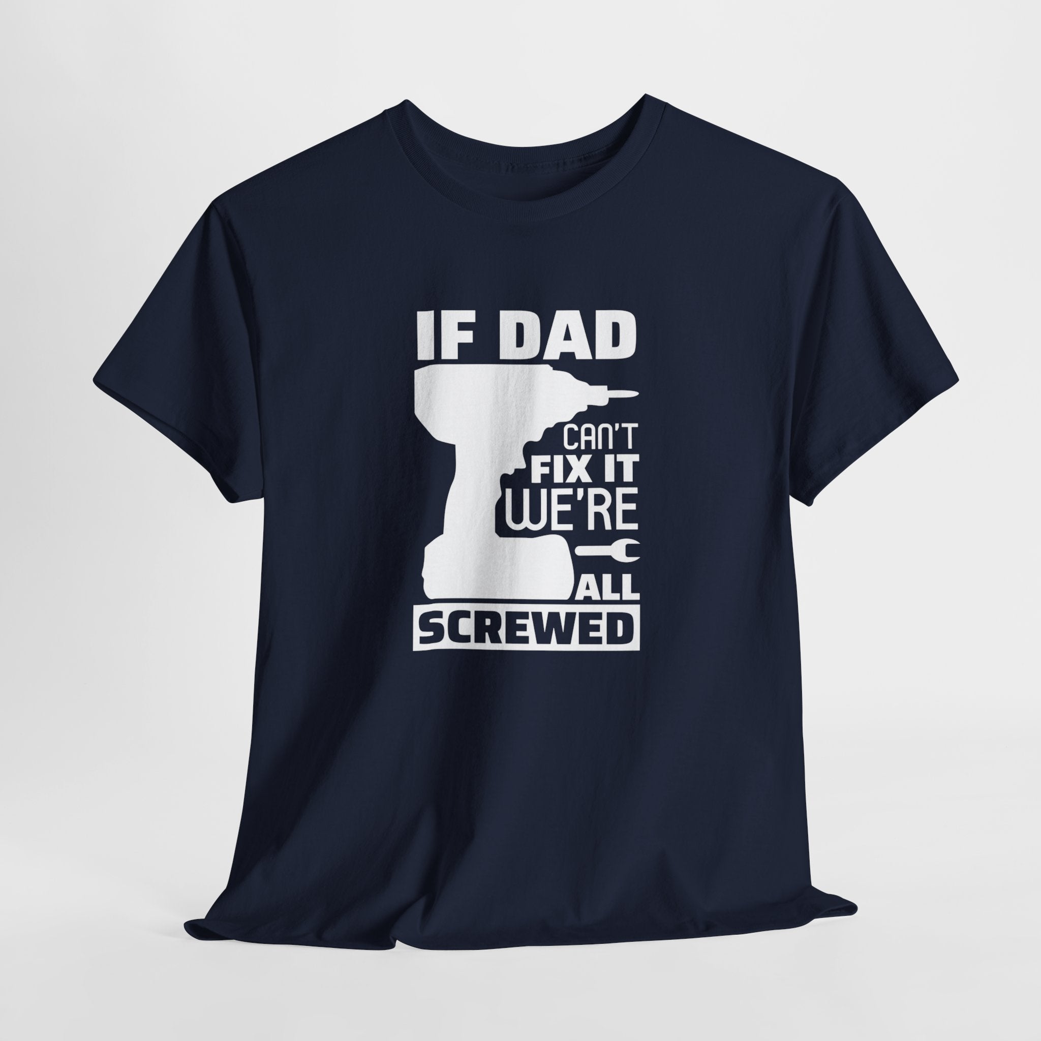 Vaderdag Papa Cadeau - T-shirt - If Dad can't fix it, we're all screwed - Oversized #23