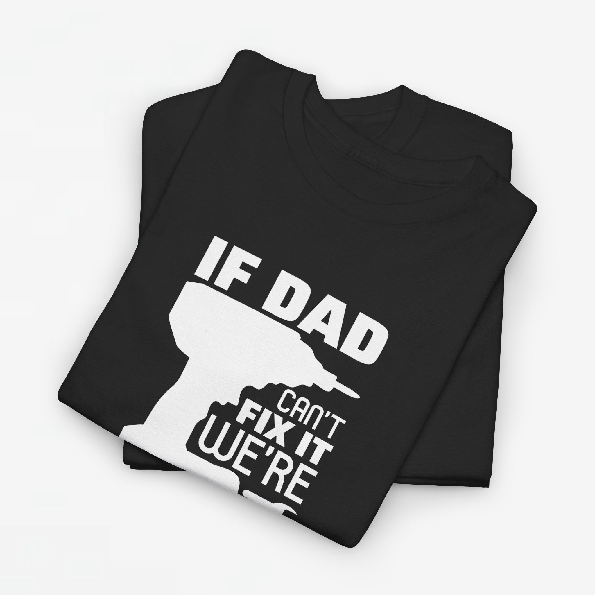 Vaderdag Papa Cadeau - T-shirt - If Dad can't fix it, we're all screwed - Oversized #23
