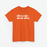 Oranje T-shirt met voorprint 'dit is mijn drink shirt'.