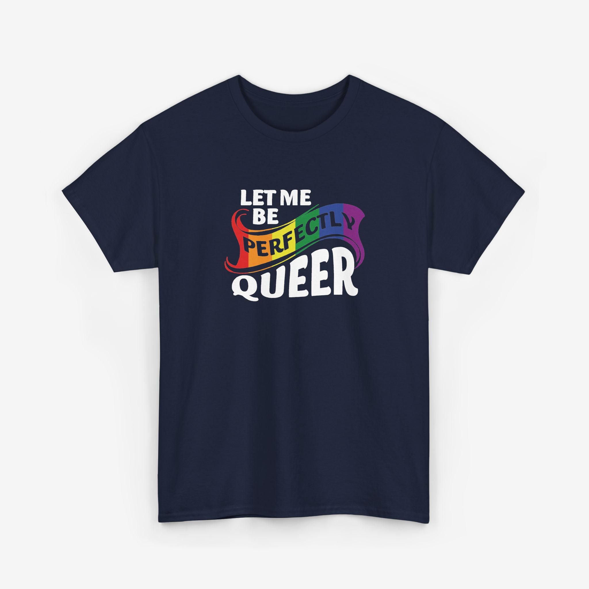 Gay Pride T-shirt - Let Me Be Perfectly Queer | SkrrtShirt