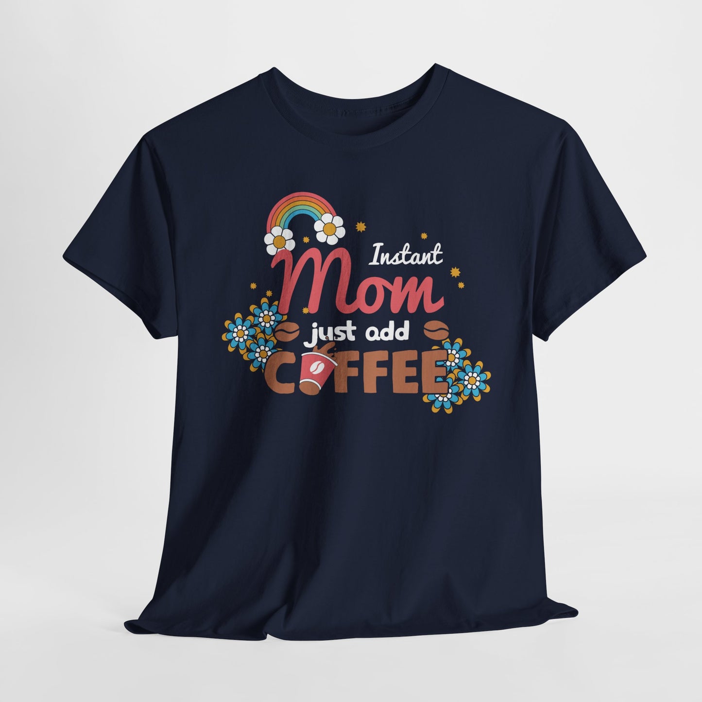 Moederdag Mama Cadeau - T-shirt - Instant Mom, Just Add Coffee - Oversized - #40