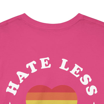 Gay Pride T-shirt - Hate Less Love More - Back Print - Oversized #14