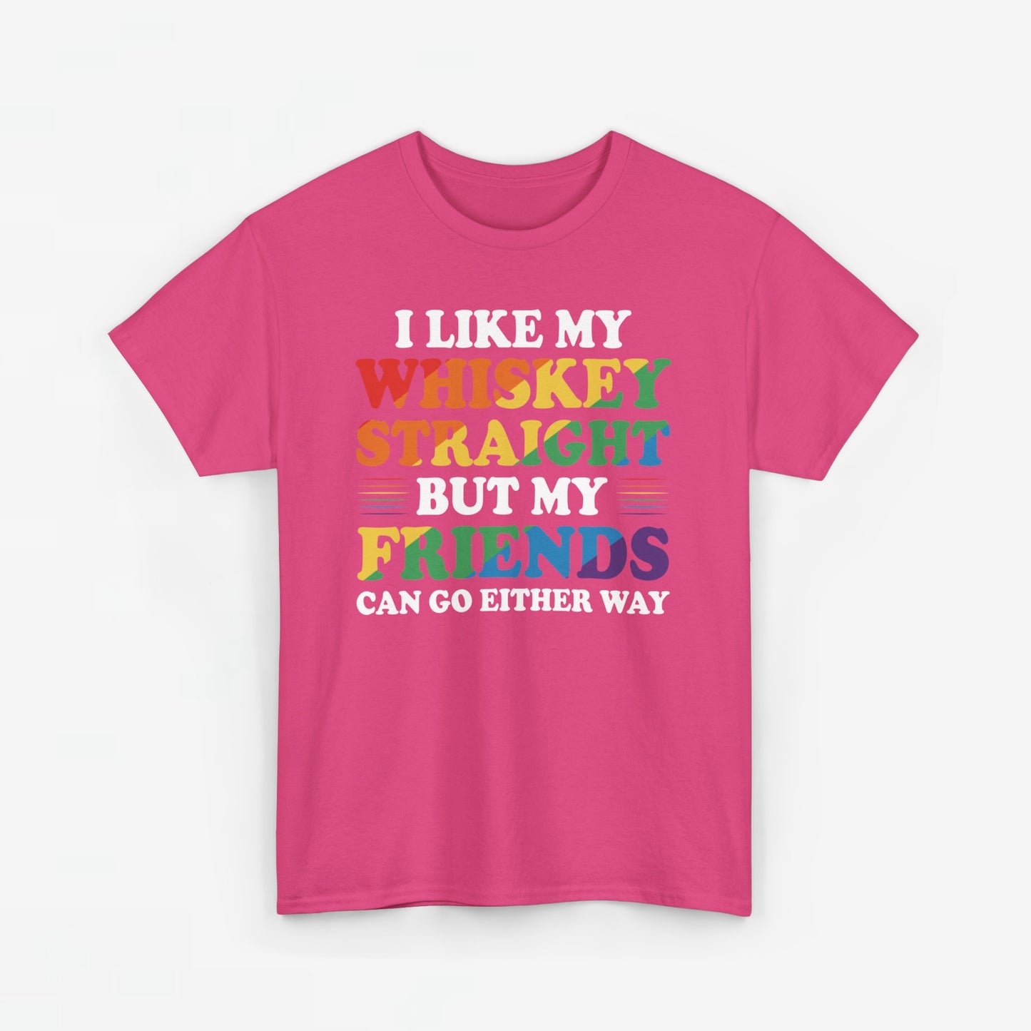 Gay Pride Support T-shirt - I like my whiskey straight but my friends can go either way - Oversized #9