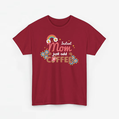Moederdag Mama Cadeau - T-shirt - Instant Mom, Just Add Coffee - Oversized - #40