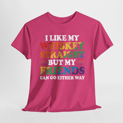 Gay Pride Support T-shirt - I like my whiskey straight but my friends can go either way - Oversized #9