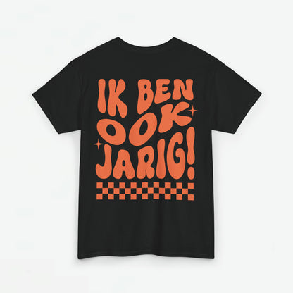 Ik ben ook jarig! | Back Print | Koningsdag T-shirt | Oversized