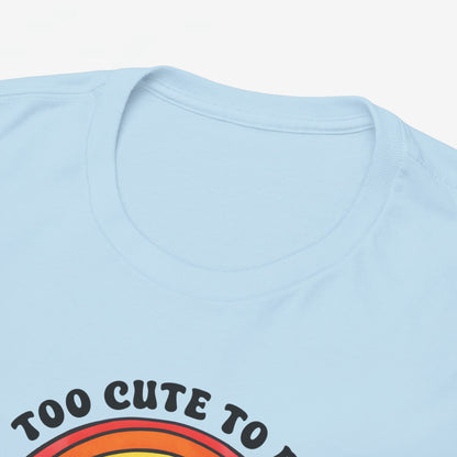 Gay Pride T-shirt - Too Cute To Be Straight - Oversized #36