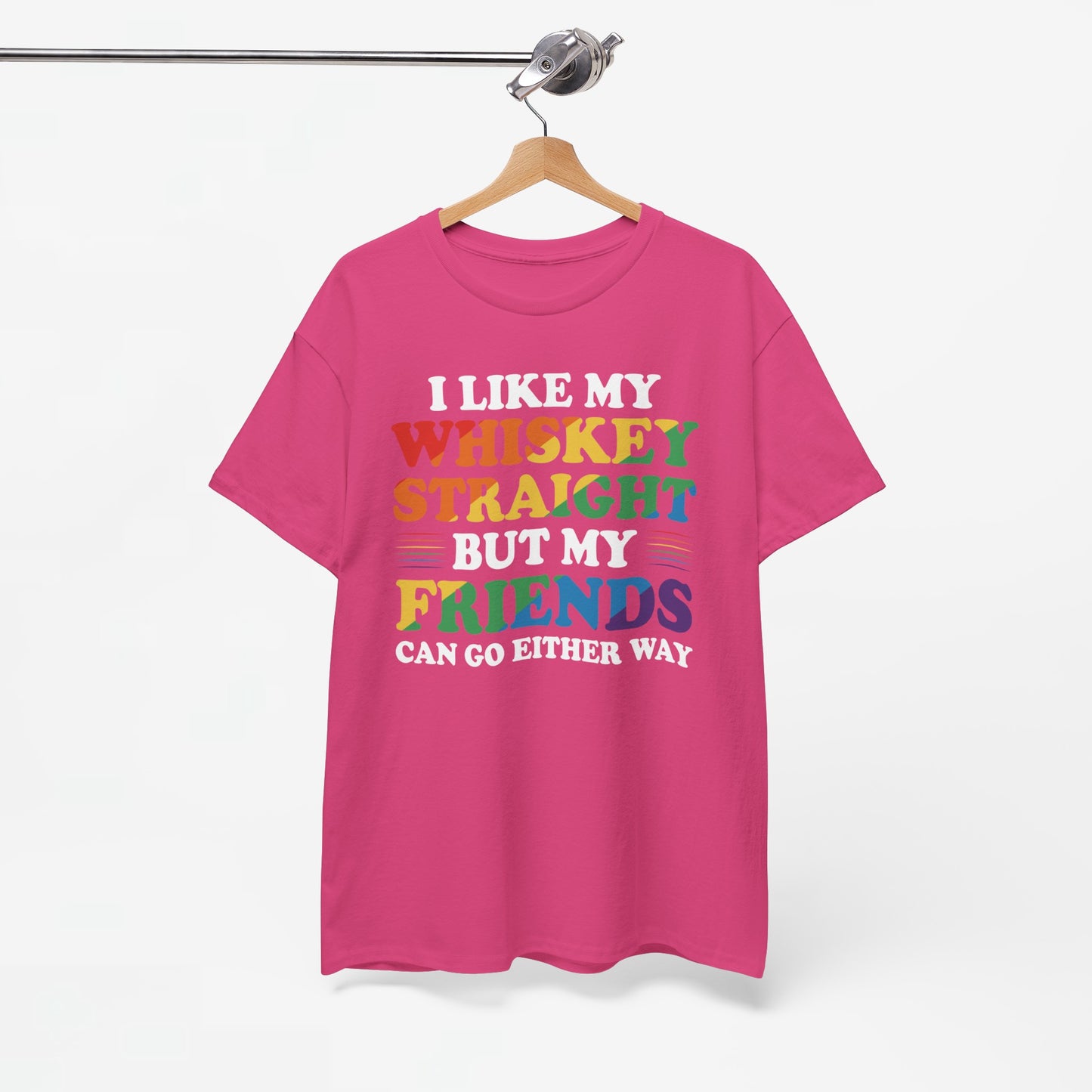 Gay Pride Support T-shirt - I like my whiskey straight but my friends can go either way - Oversized #9