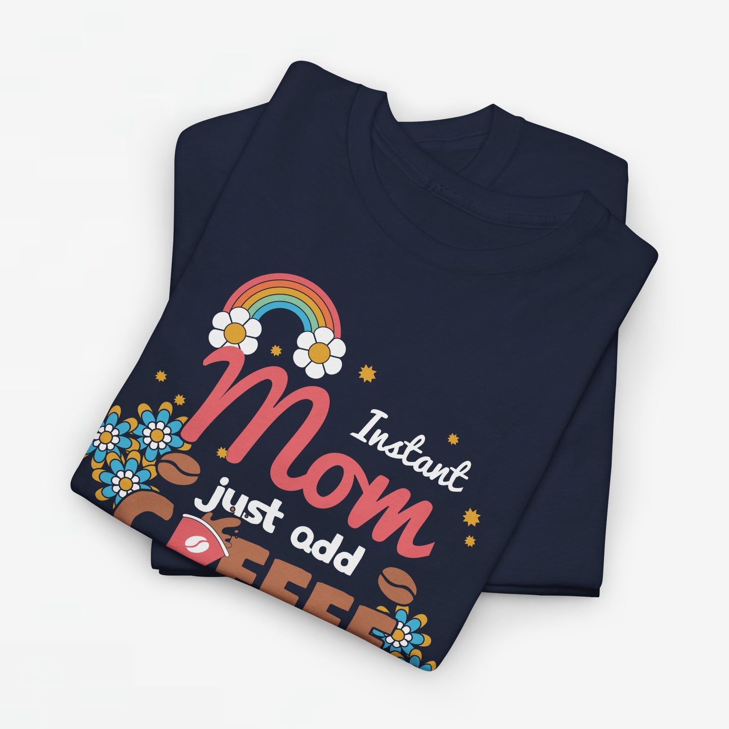 Moederdag Mama Cadeau - T-shirt - Instant Mom, Just Add Coffee - Oversized - #40