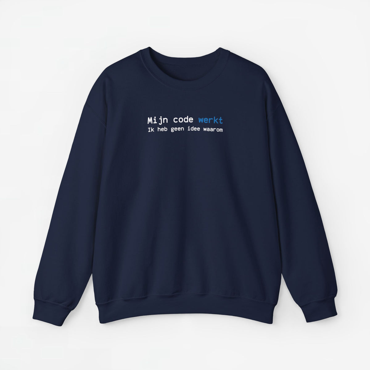 Navyblauwe trui met tekstprint 'Mijn code werkt' en 'Ik heb geen idee waarom'.