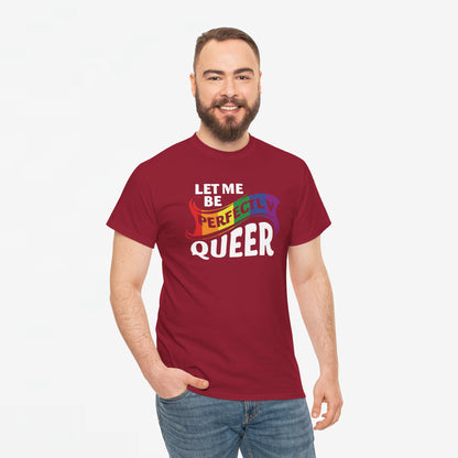 Gay Pride T-shirt - Let Me Be Perfectly Queer - Oversized #40