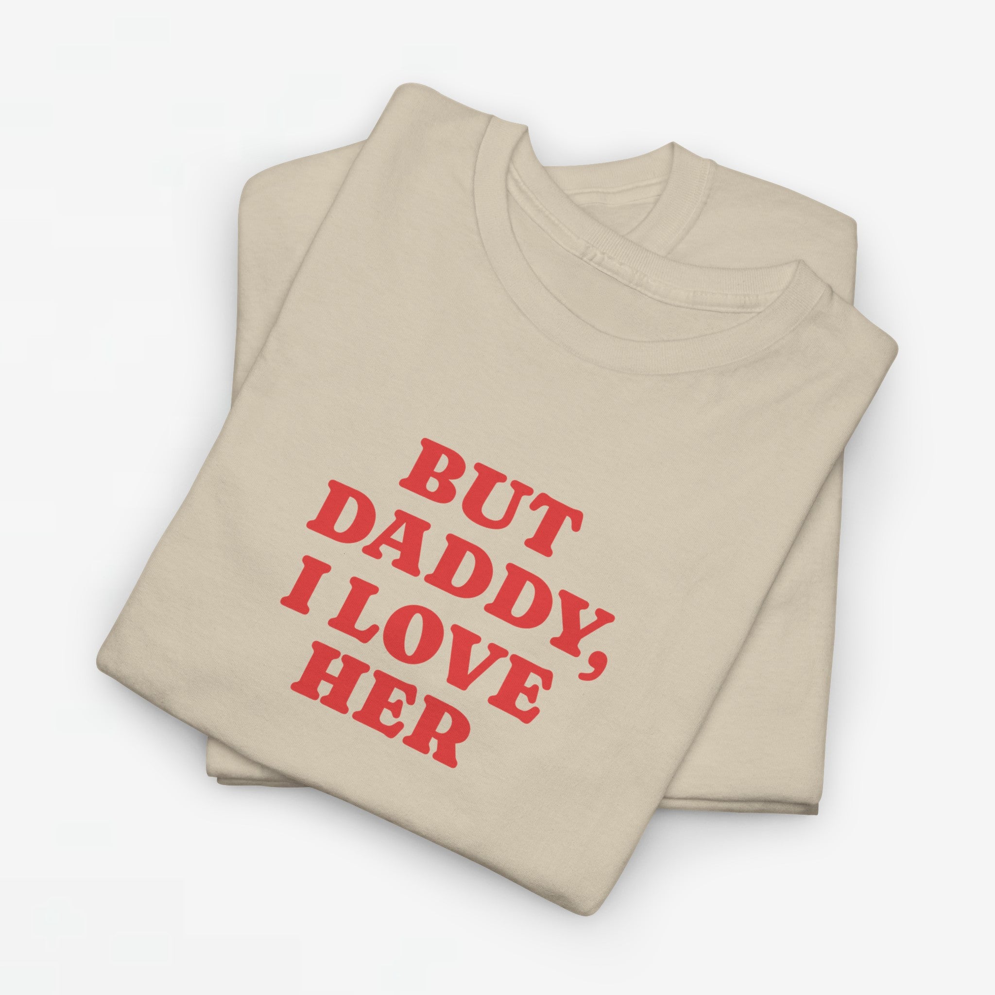 Gay Pride T-shirt - But Daddy, I love Her - Oversized Tee