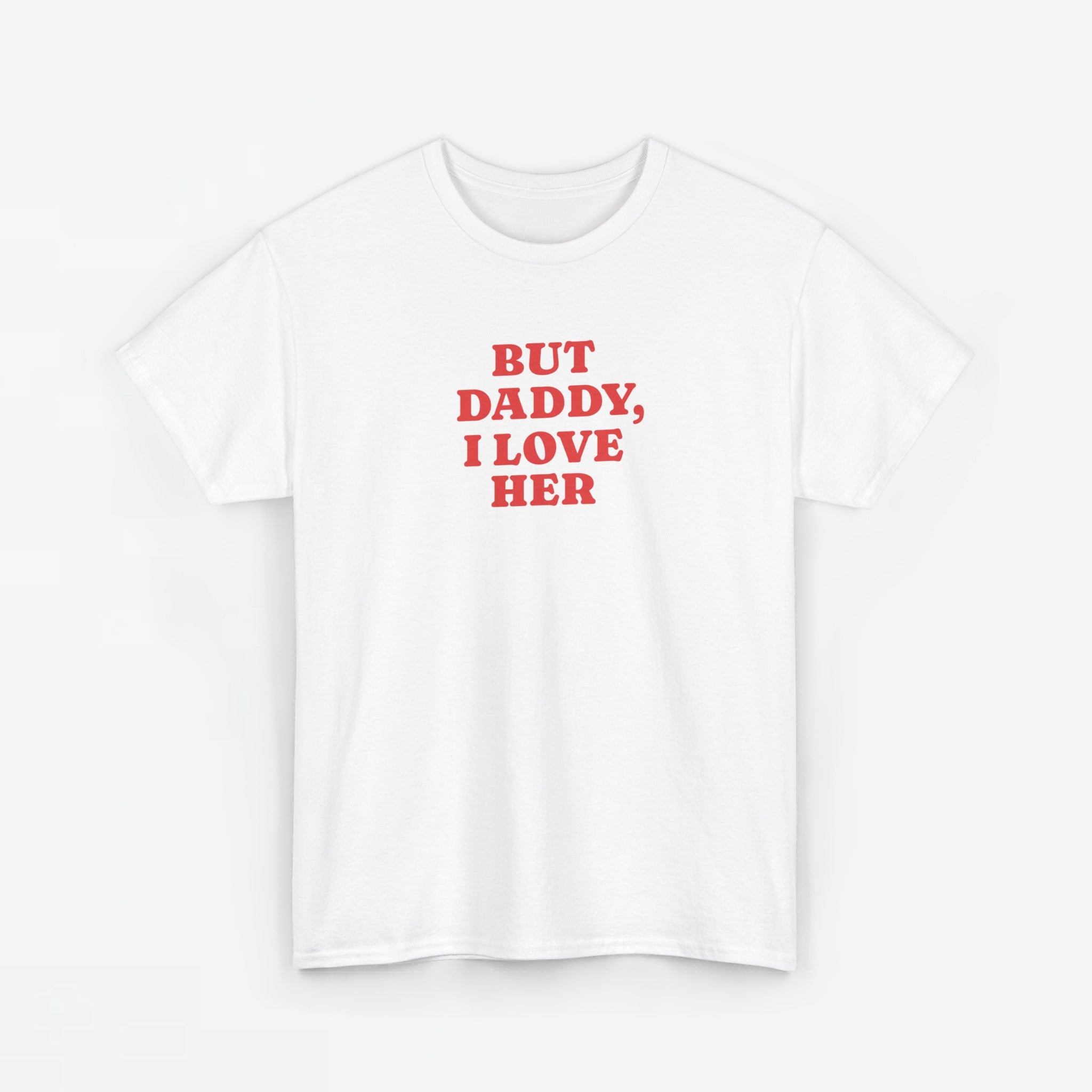 Gay Pride T-shirt - But Daddy, I love Her - Oversized Tee