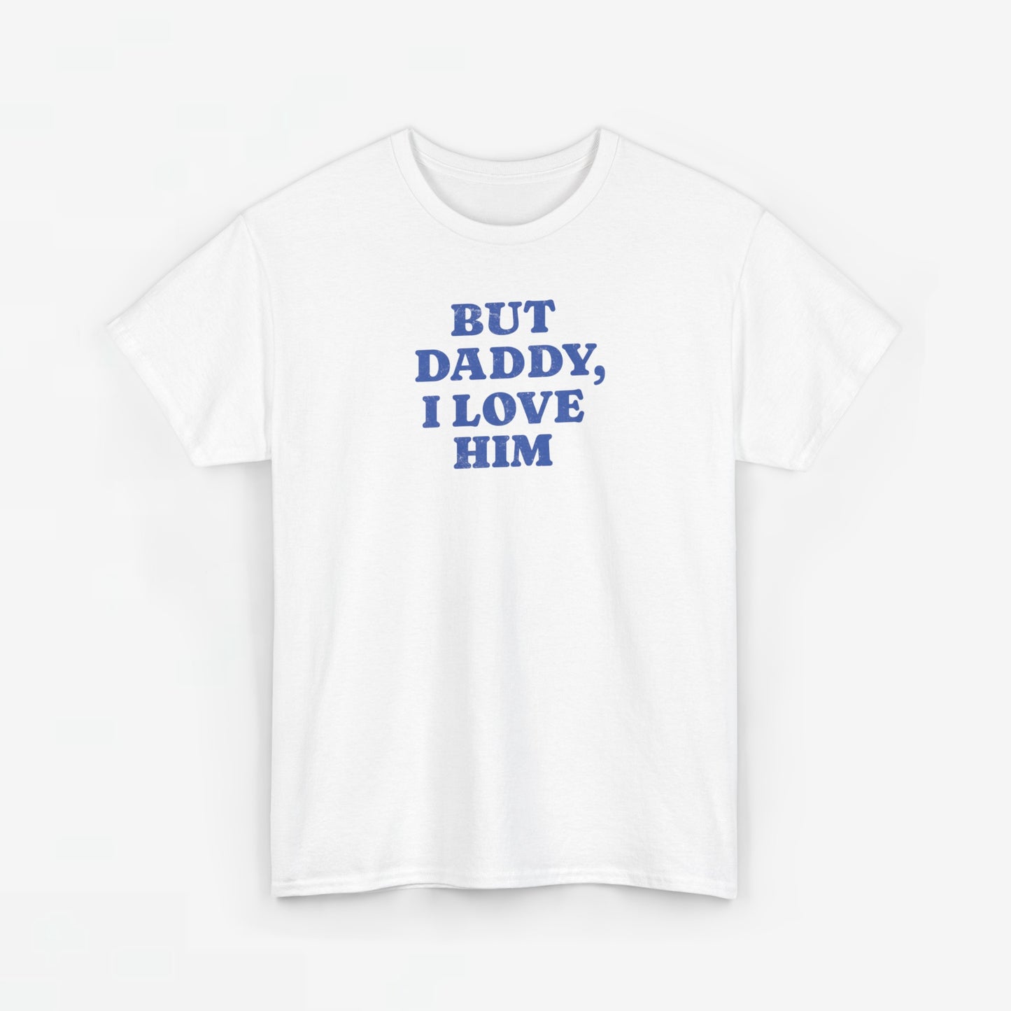 Gay Pride T-shirt - But Daddy, I love Him - Oversized Tee