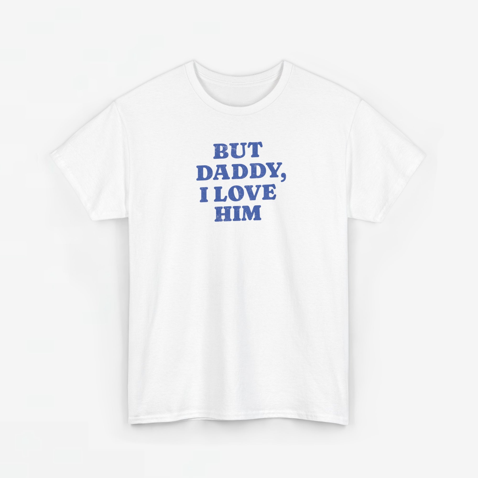 Gay Pride T-shirt - But Daddy, I love Him - Oversized Tee