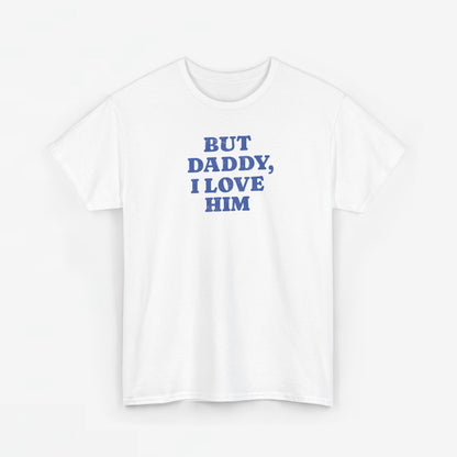 Gay Pride T-shirt - But Daddy, I love Him - Oversized Tee