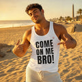Come on me bro! – Gay Gran Canaria Collab | SkrrtShirt