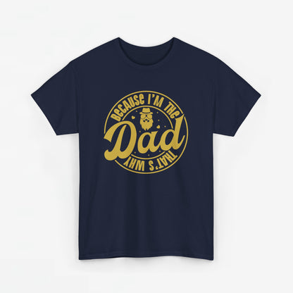 Vaderdag Papa Cadeau - T-shirt - Because I'm the Dad, That's Why - Oversized #32