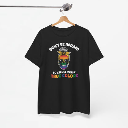 Gay Pride T-shirt - Don't be afraid to show your true colors - Oversized #70