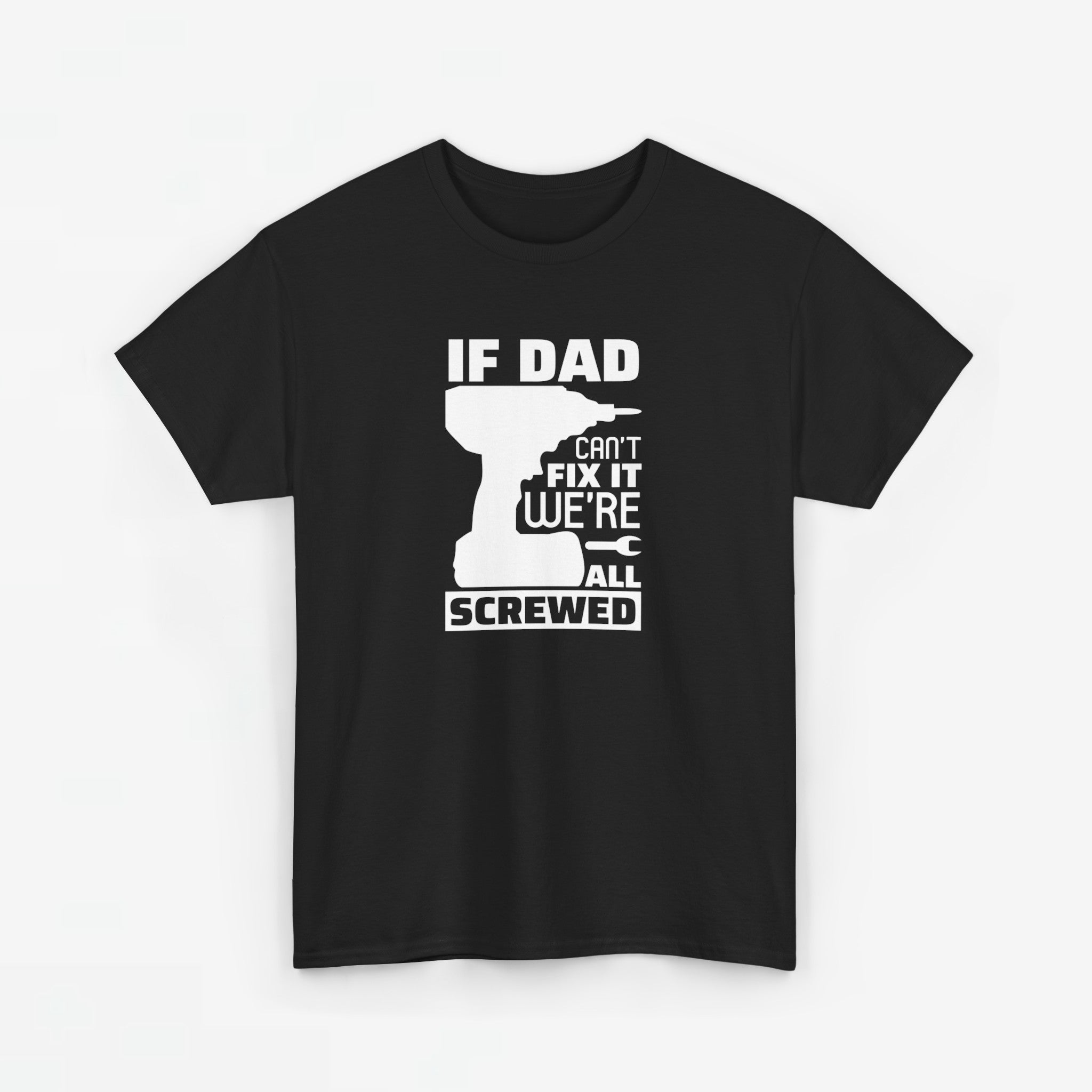 Vaderdag Papa Cadeau - T-shirt - If Dad can't fix it, we're all screwed - Oversized #23