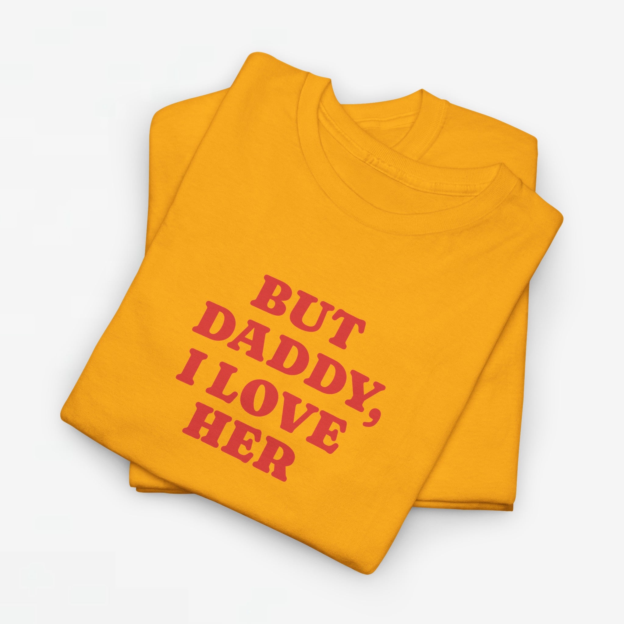 Gay Pride T-shirt - But Daddy, I love Her - Oversized Tee