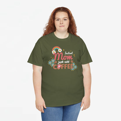 Moederdag Mama Cadeau - T-shirt - Instant Mom, Just Add Coffee - Oversized - #40