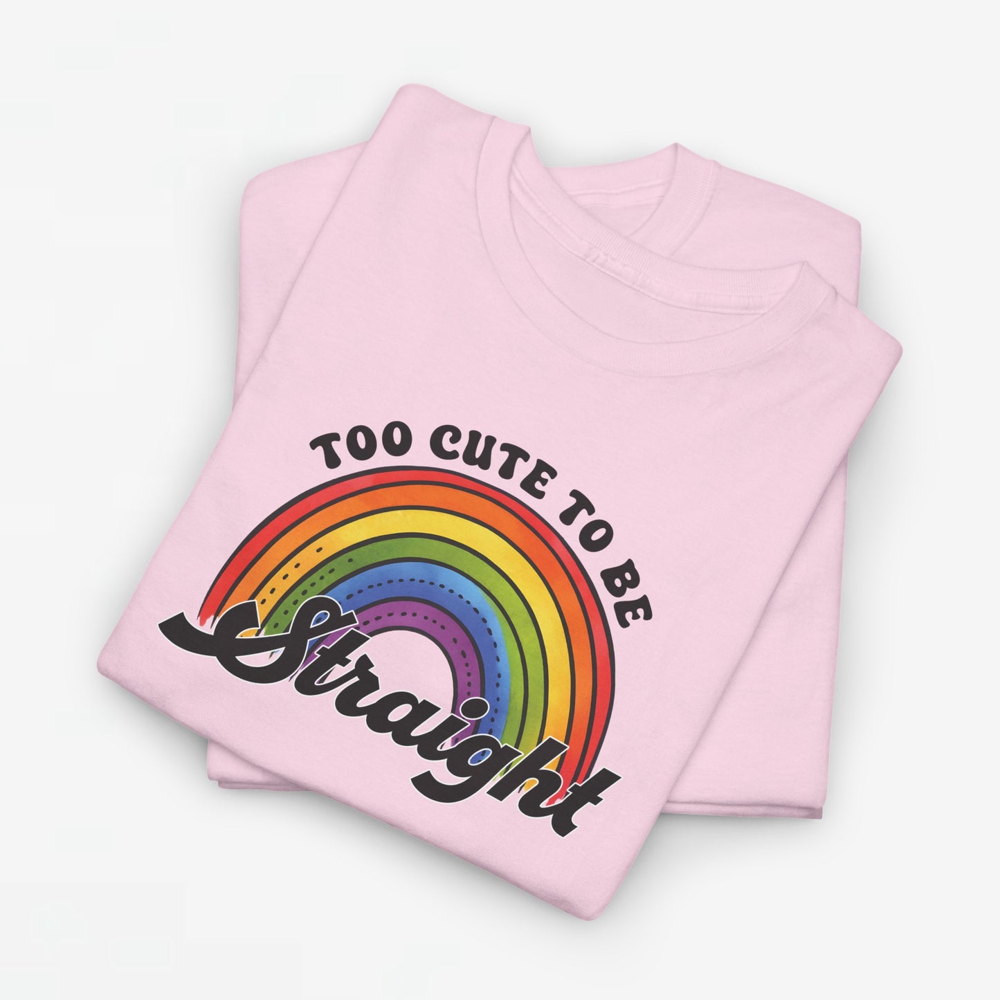 Gay Pride T-shirt - Too Cute To Be Straight - Oversized #36